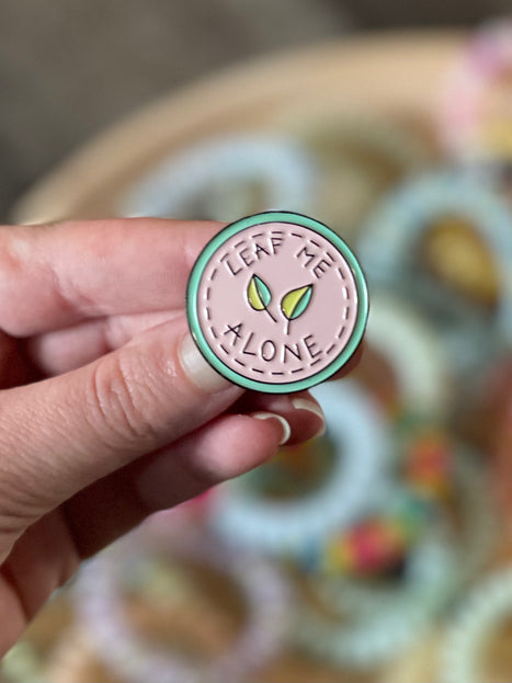 'Leaf Me Alone' Pin