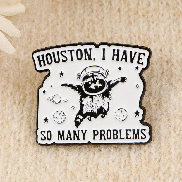 'Houston, I have so many problems' enamel Pin