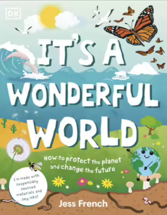 It's a Wonderful World: How To Be Kind To The Planet And Change The Future