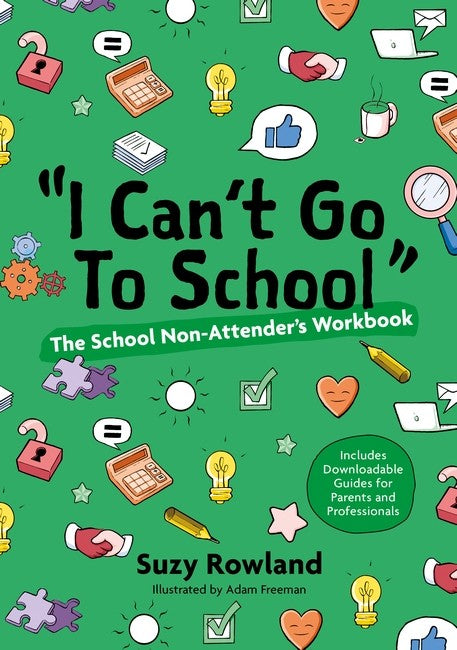 'I can't go to school!' The School Non-Attender's Workbook