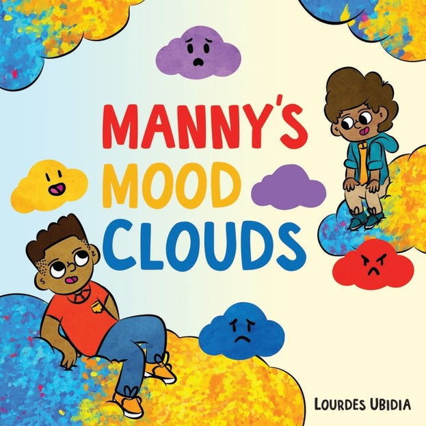 Manny's Mood Clouds: A Story about Moods and Mood Disorders