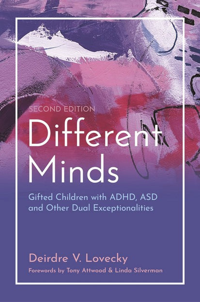 Different Minds: Gifted Children with ADHD, ASD, and Other Dual Exceptionalities