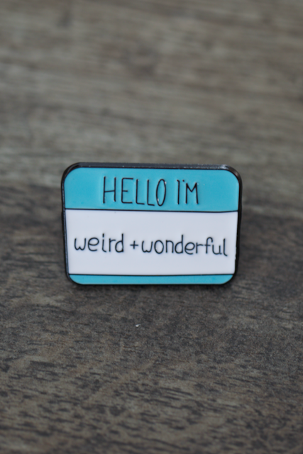 'Hello I'm: Weird + Wonderful' Pin