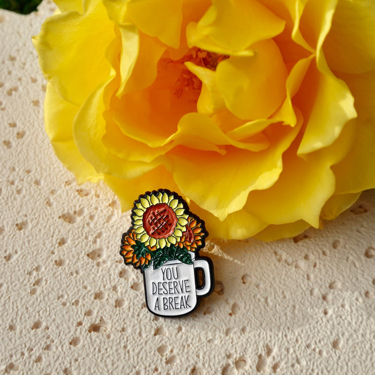 'You Deserve A Break' Pin