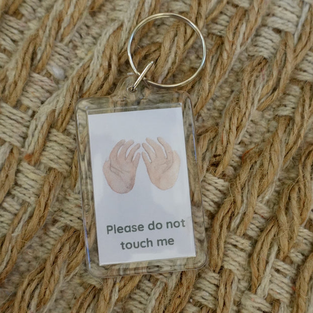 'Please do not touch me' Keyring