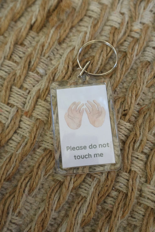 'Please do not touch me' Keyring