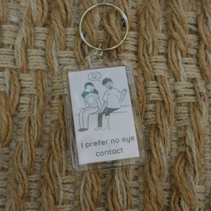 'I prefer no eye contact' Keyring