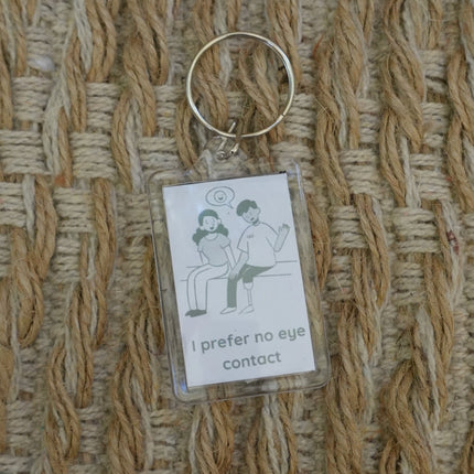 'I prefer no eye contact' Keyring