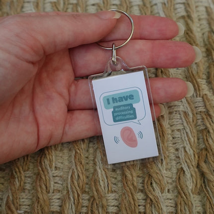 'I have auditory processing difficulties' Keyring