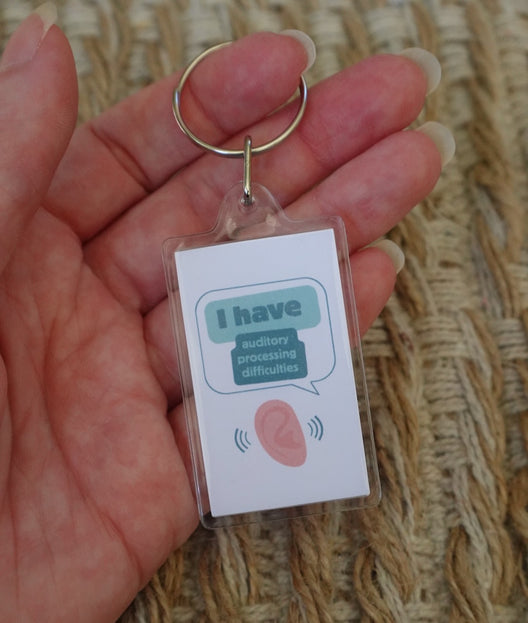 'I have auditory processing difficulties' Keyring