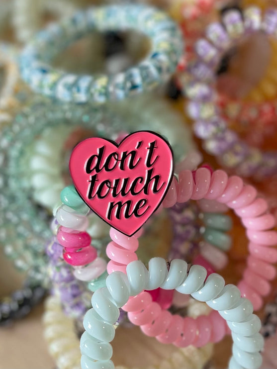 'Don't Touch Me' Pin