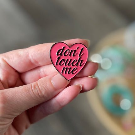 'Don't Touch Me' Pin