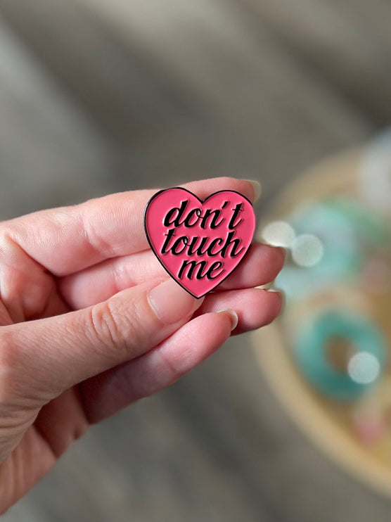 'Don't Touch Me' Pin