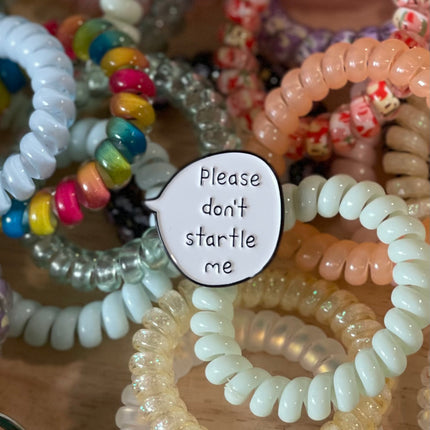 'Please Don't Startle Me' Pin