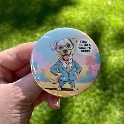 'I have no Idea what I am doing' Dog in a Suit Button Badge