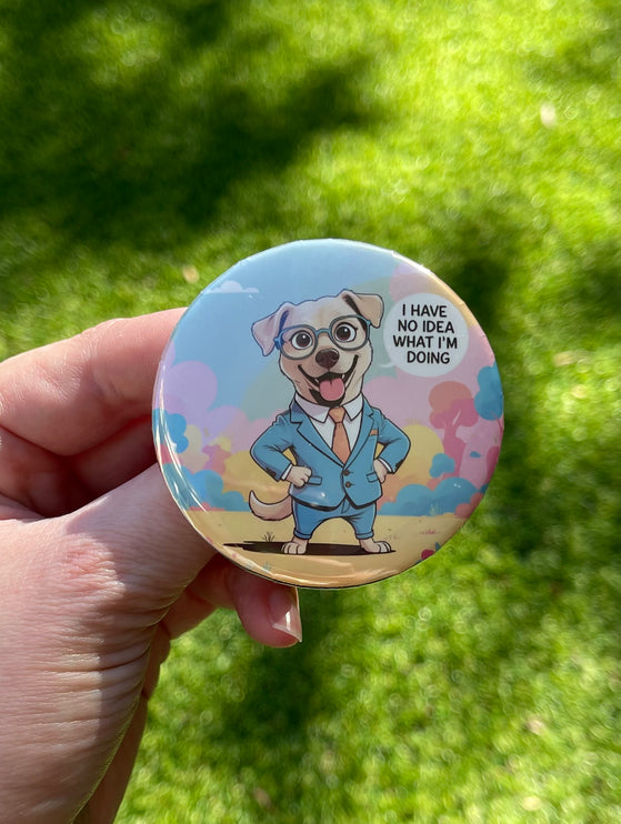 'I have no Idea what I am doing' Dog in a Suit Button Badge