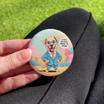 'I have no Idea what I am doing' Dog in a Suit Button Badge