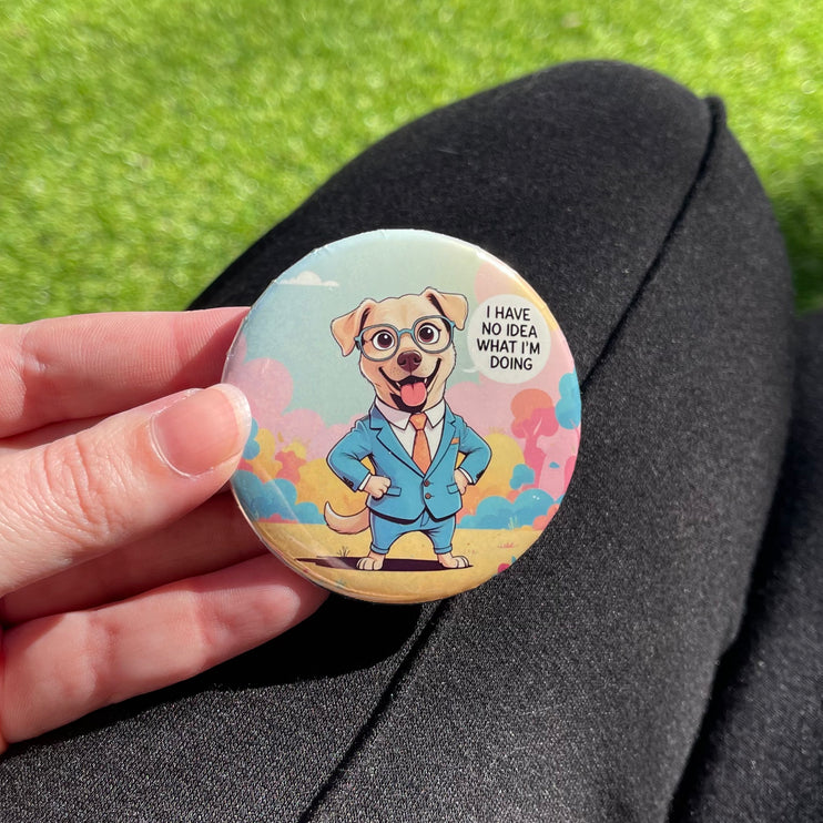 'I have no Idea what I am doing' Dog in a Suit Button Badge