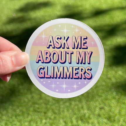 'Ask Me About My Glimmers' Stripey Sticker