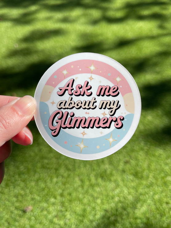 'Ask Me About My Glimmers' Sticker