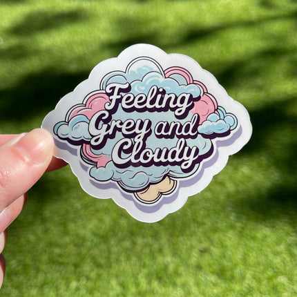 'Feeling Grey and Cloudy' Sticker