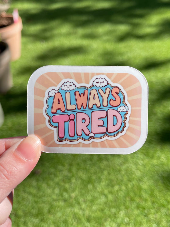 'Always Tired' Rectangle Sticker