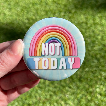 'Not today' Rainbow Button Badge