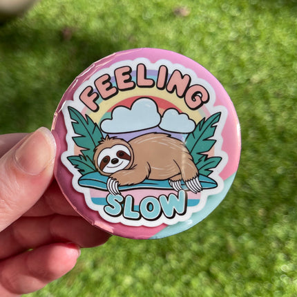 'Feeling slow' Button Badge