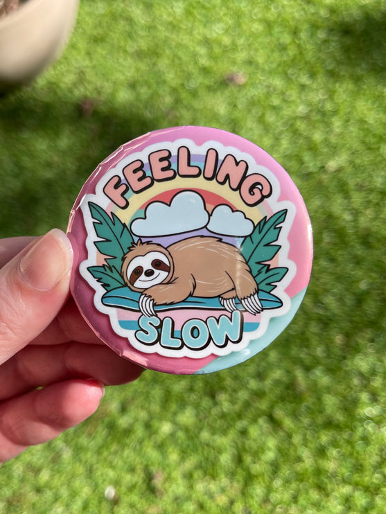 'Feeling slow' Button Badge