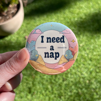 'I need a nap' Button Badge