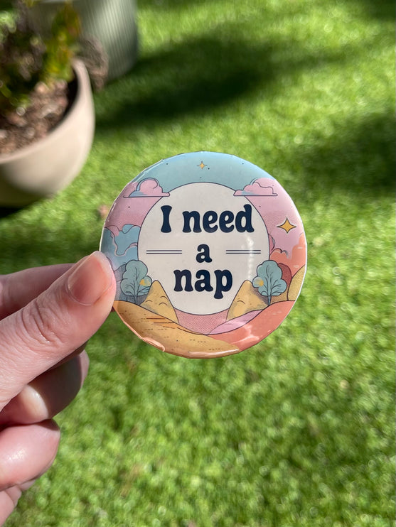 'I need a nap' Button Badge