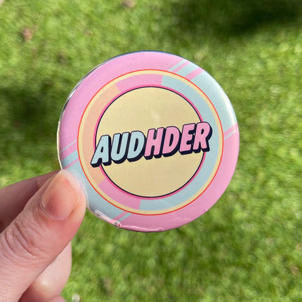 'AUDHDER' Pink Button Badge