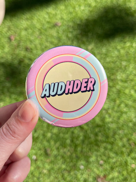 'AUDHDER' Pink Button Badge