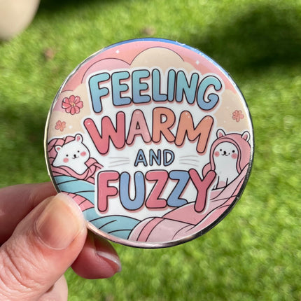 'Feeling warm and fuzzy' Button Badge