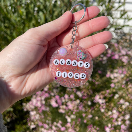 'Always Tired' Shimmer Glimmer Keyring