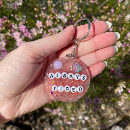 'Always Tired' Shimmer Glimmer Keyring
