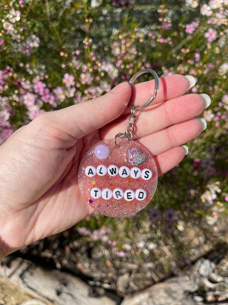 'Always Tired' Shimmer Glimmer Keyring