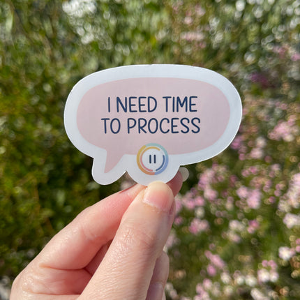 Light Pink 'I need time to process' Sticker