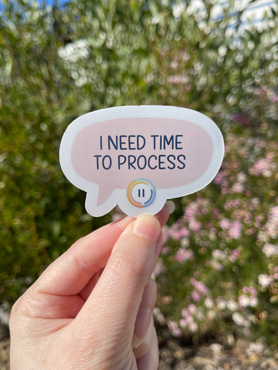 Light Pink 'I need time to process' Sticker