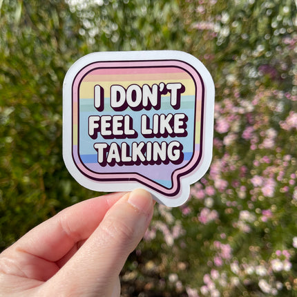 'I Don't Feel Like Talking' Sticker