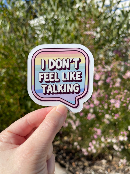 'I Don't Feel Like Talking' Sticker