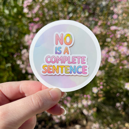 'No is a complete sentence' Sticker