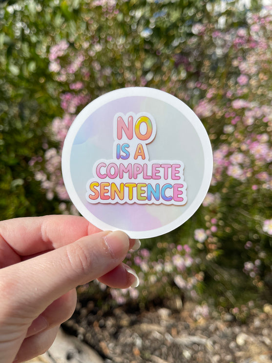'No is a complete sentence' Sticker