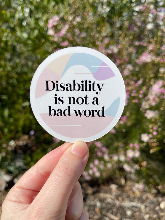 Pastel 'Disability is not a bad word' Sticker