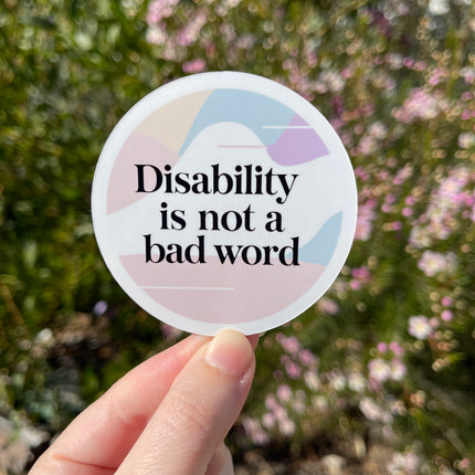 Pastel 'Disability is not a bad word' Sticker