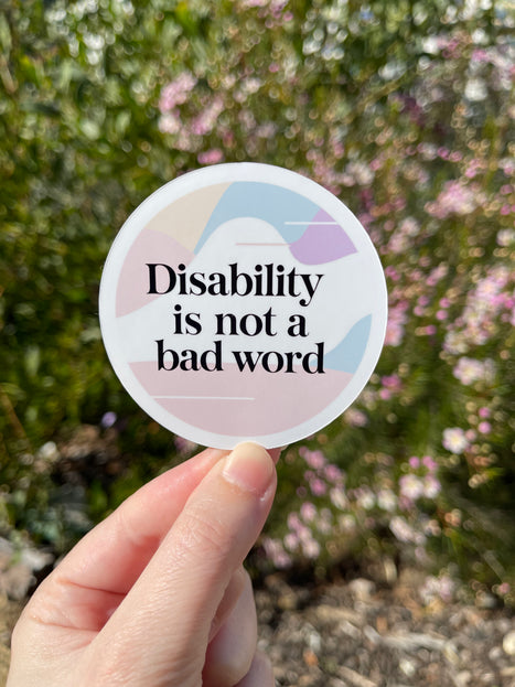 Pastel 'Disability is not a bad word' Sticker