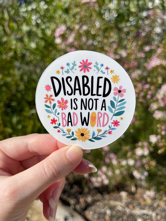 Bright Floral 'Disabled is not a bad word' Sticker