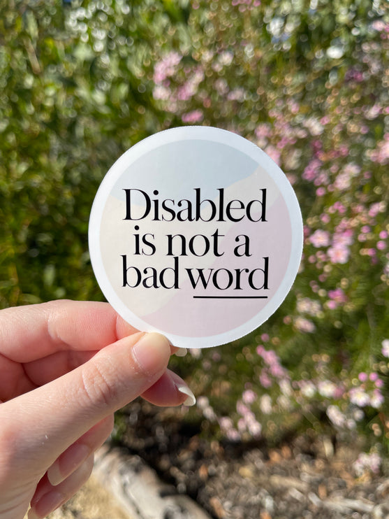 'Disabled is not a bad word' Sticker
