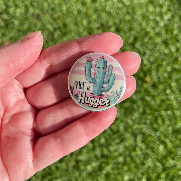 'Not a Hugger' Cactus Button Badge