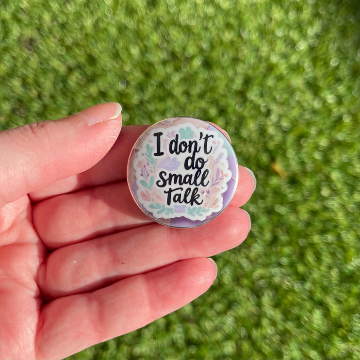 Pastel 'I don't do small talk' Button Badge